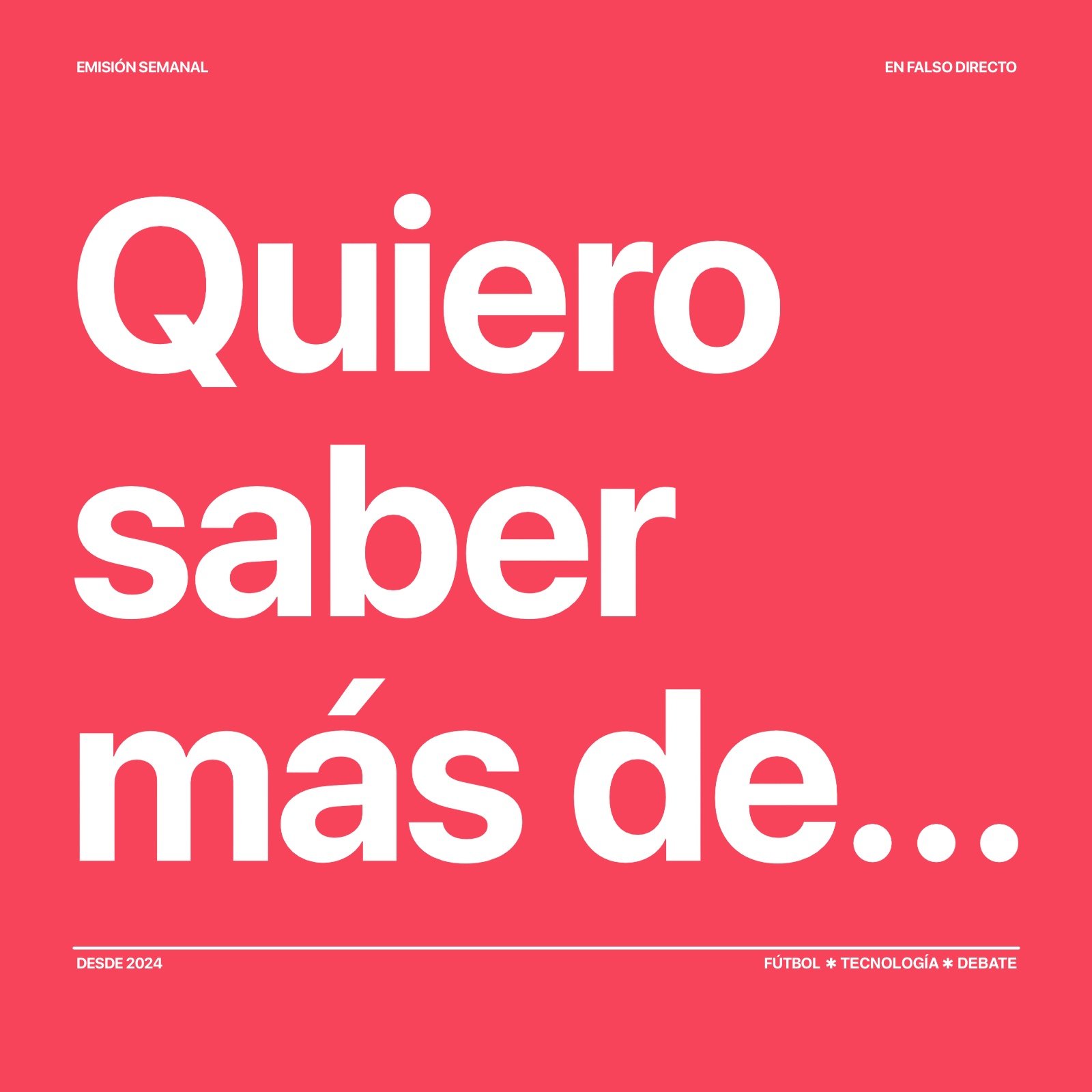 Quiero saber más de...